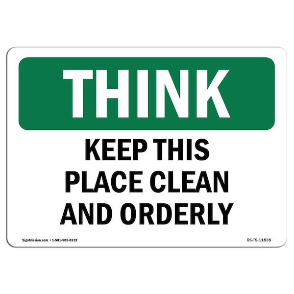 OSHA THINK Sign, Keep This Place Clean & Orderly, 18in X 12in Rigid Plastic, 12" W, 18" L, Landscape